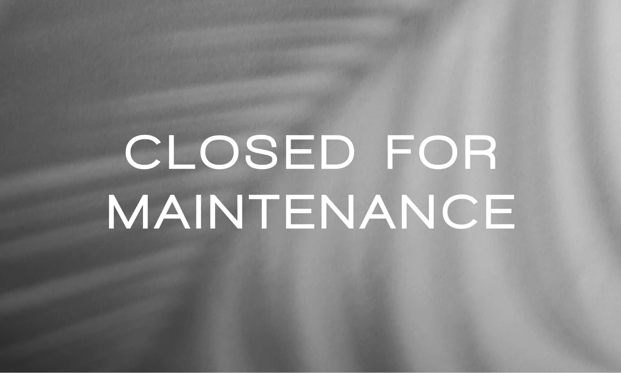 closed for maintenance